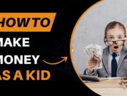 Best Way To Make Money As Kid